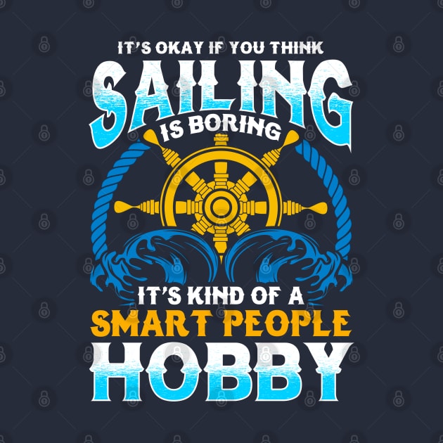 Sailing It's Kind Of A Smart People Hobby by E