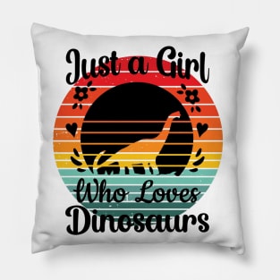 Just a girl who loves Dinosaurs 11 aa Pillow