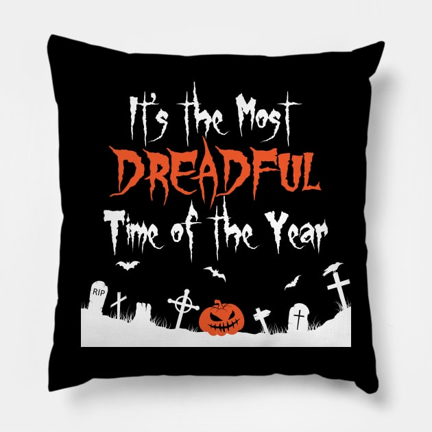 It's the Most Dreadful Time of the Year Pillow by Miranda Nelson