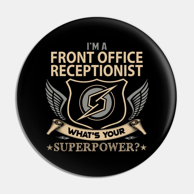 Front Office Receptionist T Shirt - Superpower Gift Item Tee Pin by Cosimiaart