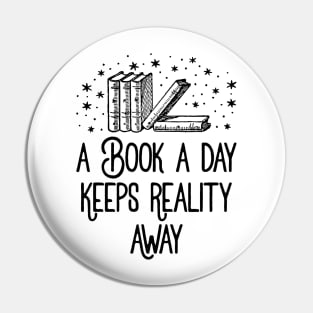 A Book A Day Keeps Reality Away Pin