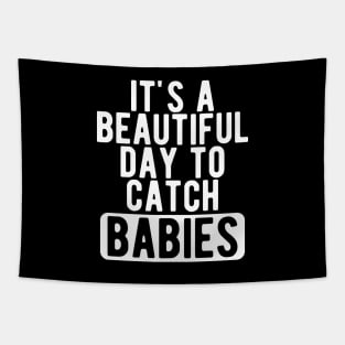 Midwife Nurse - It's a beautiful days to catch babies w Tapestry