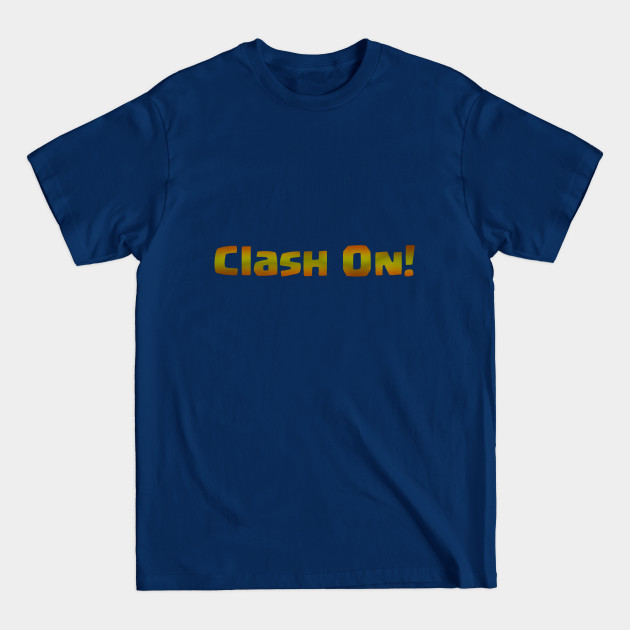 Disover Clash On! - Clash Of Clans - T-Shirt