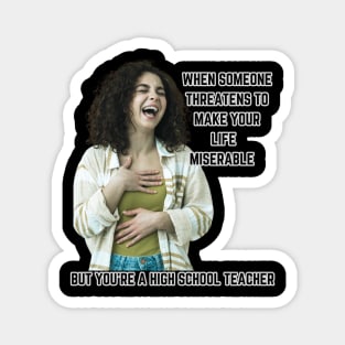 Teacher High School Funny Sarcastic Back To School T-Shirt Magnet