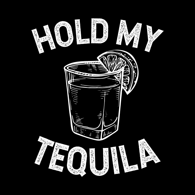 Hold My Tequila - white design by verde