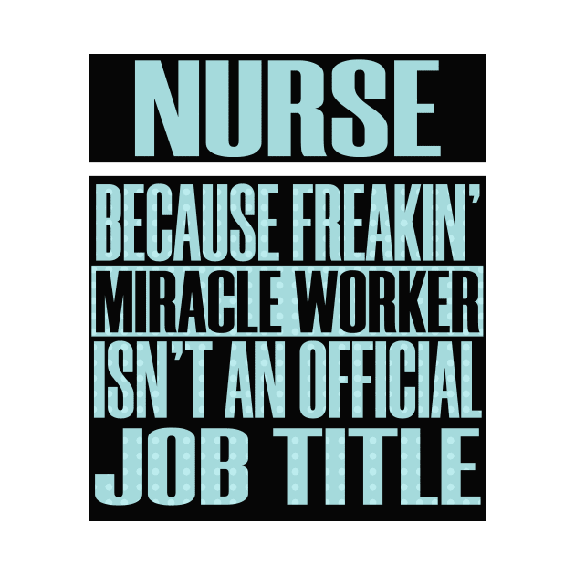 Nurse Miracle Worker Job Title Funny Humor Medical by Mellowdellow