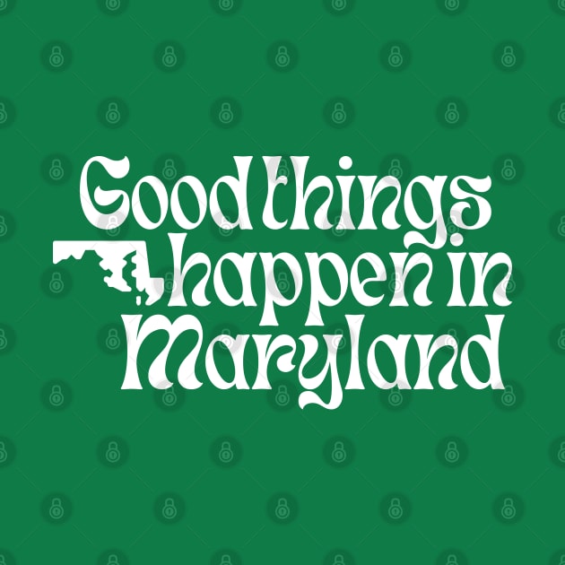 Good Things Happen In Maryland by blueduckstuff