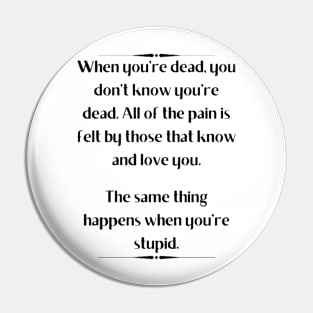 Dead or Stupid Pin