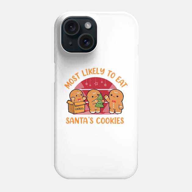 Most Likely To Eat Santas Cookies Christmas Family Matching Phone Case by _So who go sayit_