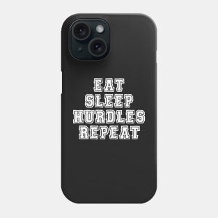 Eat, sleep, hurdles, repeat Phone Case