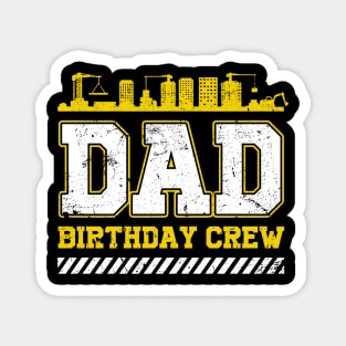 Dad Birthday Crew Magnet