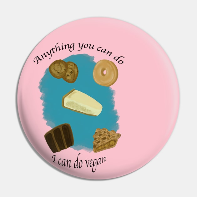 Anything you can do I can do vegan Pin by tesiamarieart