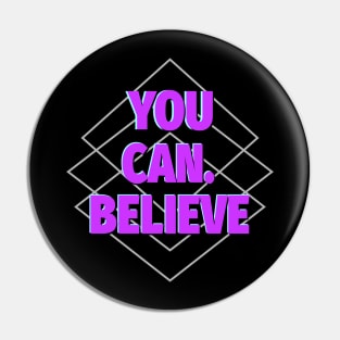 You Can. Believe Pin