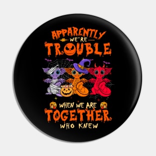 Apparently We're Trouble When We Are Together tshirt  Dragon Halloween T-Shirt Pin