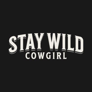 Stay Wild Cowgirl T-Shirt