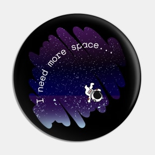 I Need More Space Funny Pun Astronaut Stars Distressed Pin