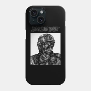 Lets Last Fight Phone Case