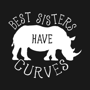 Best Sisters Have Curves Funny Rhino Siblings T-Shirt