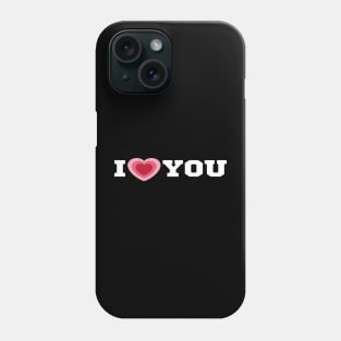 I Love You/I Heart You Shirt Phone Case