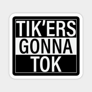 Tikkers Gonna Tok Funny Social Media Magnet