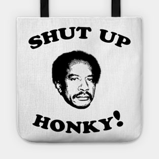 Shut Up Honky! Tote