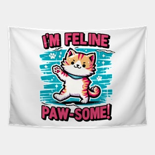 I'm Feline Pawsome Tapestry