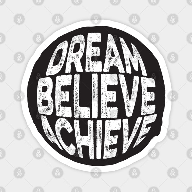 Dream Believe Achieve Magnet by Cult WolfSpirit 