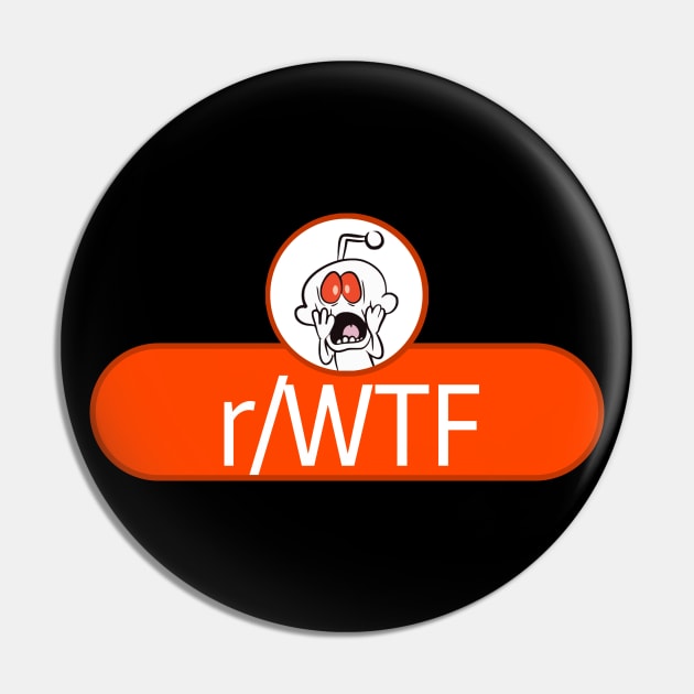 SubReddit: WTF Pin by artsylab