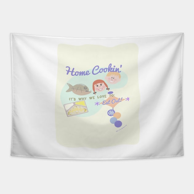 Snarky Home Cookin Saying Tapestry by Tshirtfort