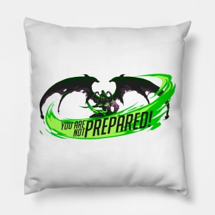 You are not prepared! Pillow