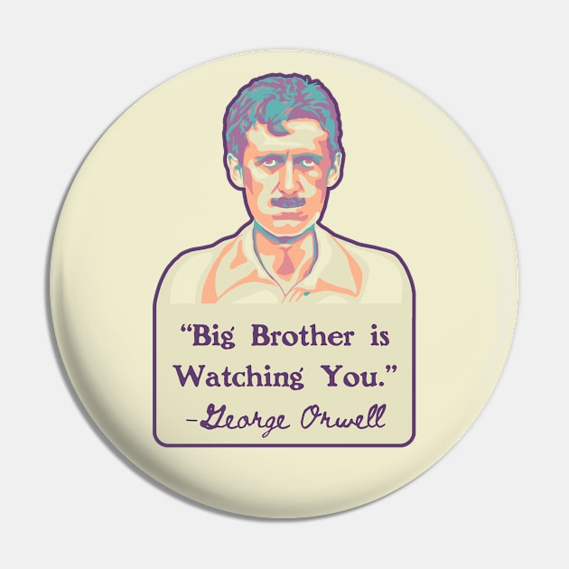 George Orwell Portrait and Quote Pin by Slightly Unhinged