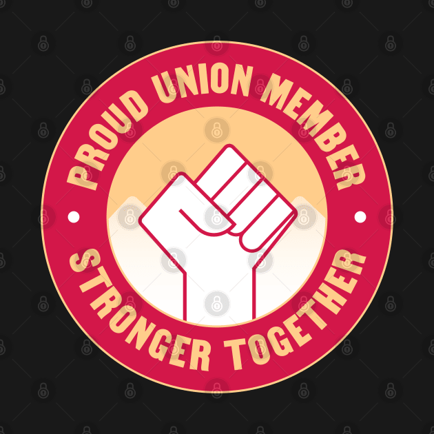 Proud Union Member - Unionised Work by Football from the Left