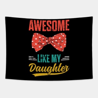 Awesome Like My Daughter Retro Men Dad Funny Fathers Tapestry