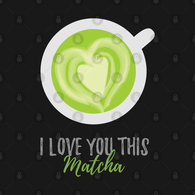 I Love You This Matcha Romantic Food Pun for Valentines or Anniversary by mschubbybunny