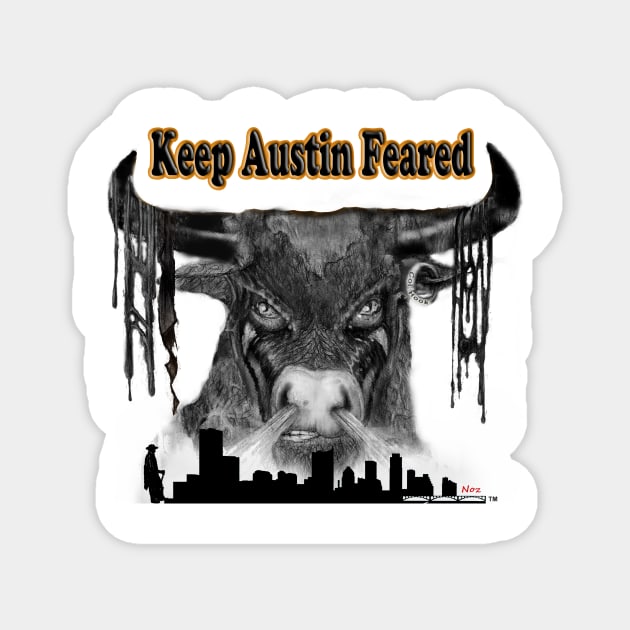 Keep Austin Feared Magnet by Tees by Noz