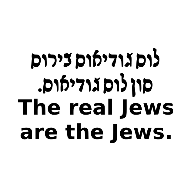 The Real Jews Are The Jews (Ladino/English) by dikleyt