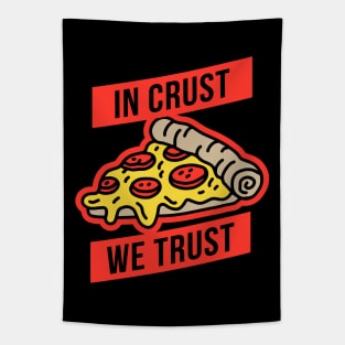 In Crust We Trust Tapestry