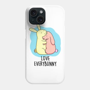 Love Every Bunny Cute Bunny Pun. Phone Case