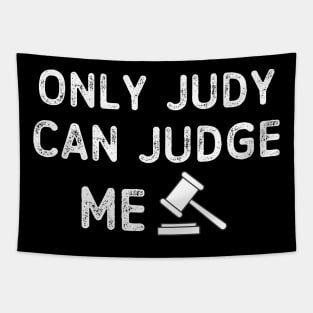 Only Judy Can Judge Me Tapestry