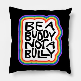 Be A Buddy Not A Bully Word Art Pillow