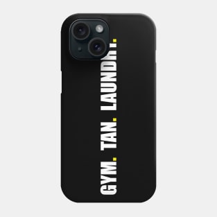 GTL. Gym Tan Laundry Phone Case