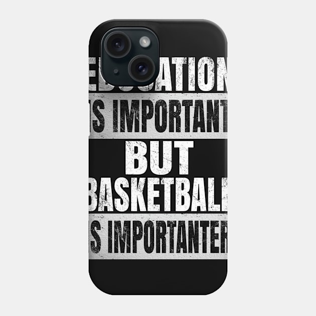 Education Is Important But Basketball Is Importanter Retro product Phone Case by Grabitees