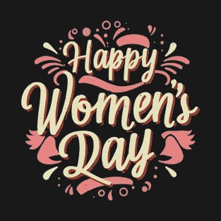 Happy Women's Day, International Women's Day T- shirt. T-Shirt