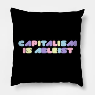 capitalism is ableist Pillow