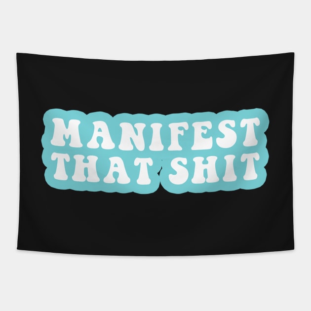 Manifest That Shit Tapestry by CityNoir