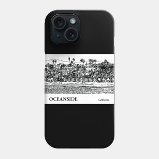 Oceanside - California Phone Case