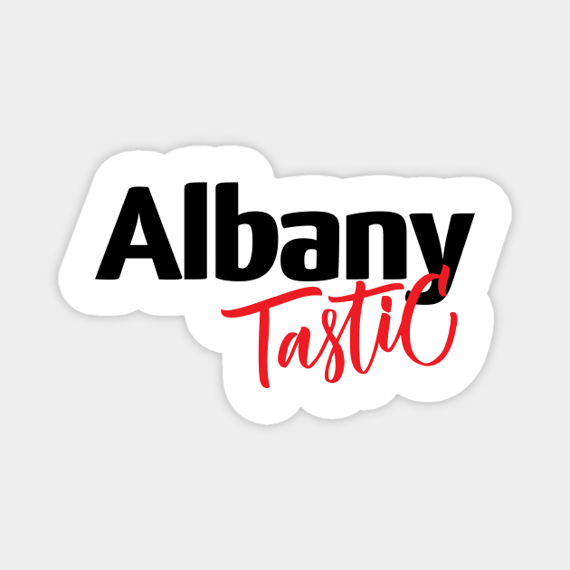 Albany Tastic Fantastic Magnet by ProjectX23Red