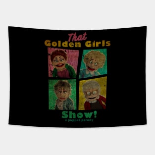 VINTAGE TEXTURE - THAT GOLDEN GIRLS SHOW - A PUPPET PARODY copy Tapestry