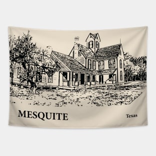 Mesquite - Texas Tapestry