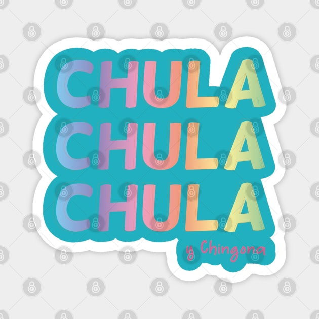 Chula y chingona chicano pride mexican slang pastel kawaii colors rainbow Magnet by T-Mex